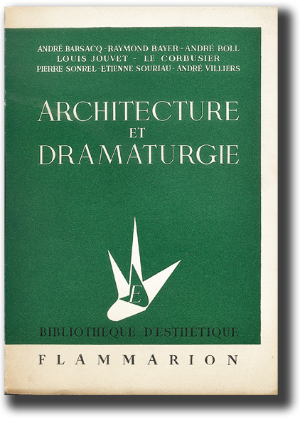 1950 Textes de André  Barsacq, Raymond Bayer, André Villiers, Le Corbusier, Louis Jouvet, Pierre Sonrel, Etienne Souriau  Ed. Flammarion.